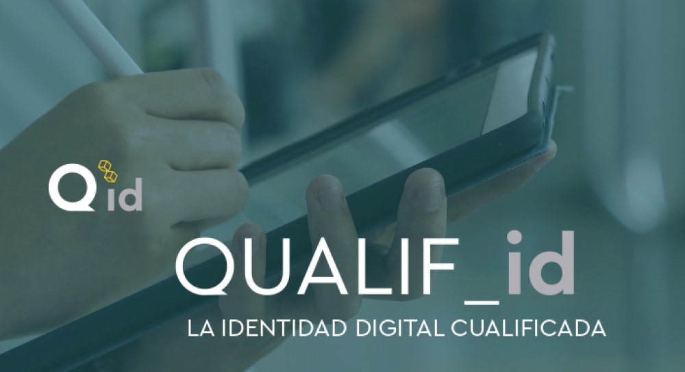 Qualif_Id. La identidad digital cualificada. Un producto Signeblock